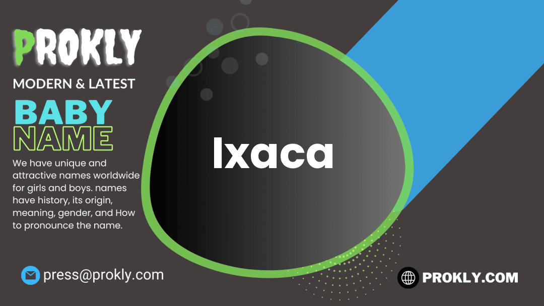 Ixaca about latest detail
